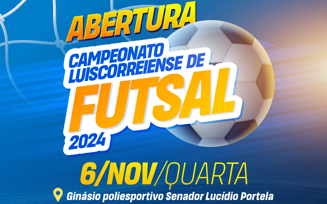 Abertura do Campeonato Luiscorreiense de Futsal 2024 será na próxima quarta (6)